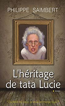 L\'hritage de tata Lucie par Philippe Saimbert