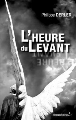 L'heure du Levant par Philippe Derler
