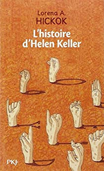 L'histoire d'Helen Keller par Lorena A. Hickok
