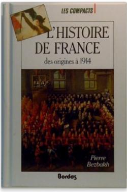 L'histoire de France des origines  1914 par Pierre Bezbakh