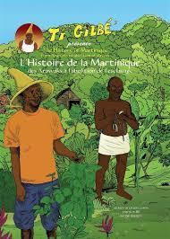L'histoire de la Martinique par Ti Gilbert