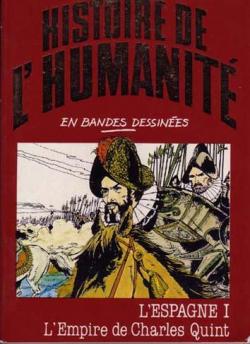 Histoire de l'humanit en bandes dessines, tome 30 : L'Espagne I : L'Empire de Charles Quint par Eugenio Zoppi