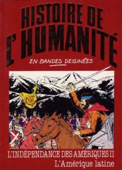 Histoire de l'humanit en bandes dessines, tome 44 : L'Indpendance des Amriques II : L'Amrique latine par Eugenio Zoppi