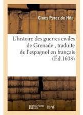 L'histoire des guerres civiles de Grenade par Gins Prez de Hita