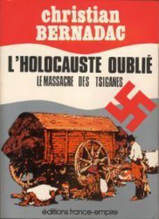 L'Holocauste oubli : Le massacre des Tsiganes par Christian Bernadac