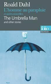 L'homme au parapluie et autres nouvelles par Roald Dahl