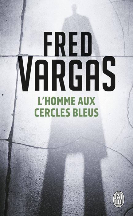 L'Homme aux cercles bleus par Fred Vargas