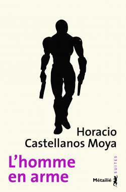 L'homme en arme par Horacio Castellanos Moya