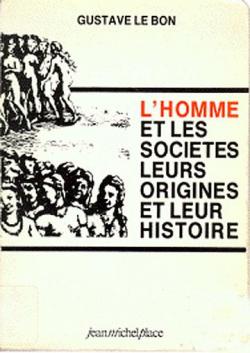 L'homme et les socits - Leur origines et leur histoire, tome 1 par Gustave Le Bon