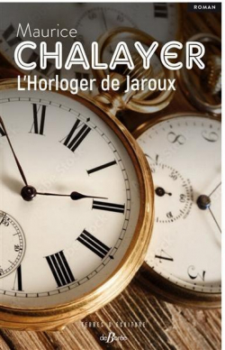 L'horloger de Jaroux par Maurice Chalayer