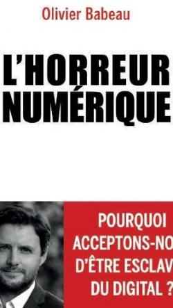 L'horreur numrique par Olivier Babeau