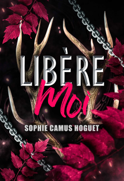 Libre-Moi par Sophie Camus Hoguet