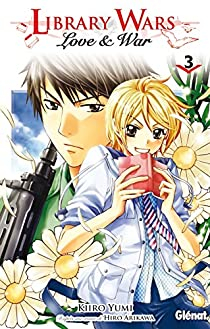 Library wars - Love & War, tome 3 par Kiiro Yumi