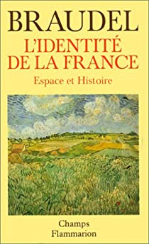 L'identité de la France, tome 1 : Espace et histoire par Braudel