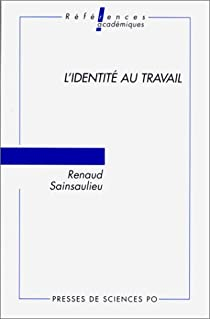 L'identit du travail par Renaud Sainsaulieu