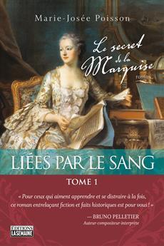Lies par le sang, tome 1 : Le secret de la marquise par Marie-Jose Poisson