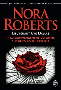 Lieutenant Eve Dallas - Intgrale, tome 1 par Nora Roberts