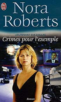 Lieutenant Eve Dallas, tome 2 : Crimes pour l'exemple par Nora Roberts