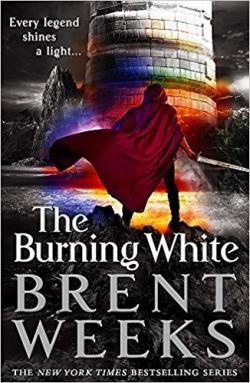 Le porteur de lumire, tome 5 : The Burning White par Brent Weeks