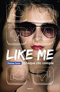 Like me : Chaque clic compte par Thomas Feibel