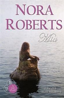 L\'le des trois soeurs, tome 3 : Mia par Nora Roberts