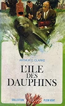 L'le des dauphins par Arthur C. Clarke