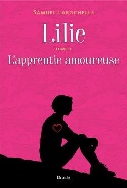 Lilie, tome 2 : Lapprentie amoureuse par Samuel Larochelle