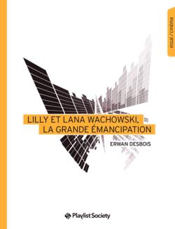 Lilly et Lana Wachowski, la grande mancipation par Erwan Desbois