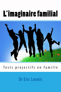 L'imaginaire familial : Tests projectifs en famille par Eric Loonis