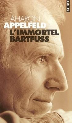 L'immortel Bartfuss par Aharon Appelfeld