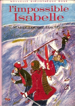 L'impossible Isabelle par Marie-Louise Fischer