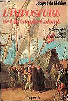 L'imposture de Christophe Colomb : la geographie secrte de l'Amerique par Jacques de Mahieu