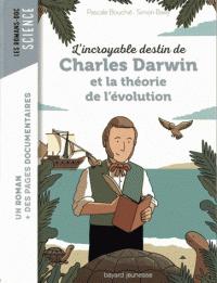 L'incroyable destin de Charles Darwin et la thorie de l'volution par Pascale Bouchi