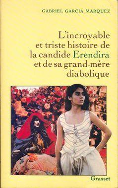 L'incroyable et triste histoire de la candide Erendira et de sa grand-mre diabolique par Gabriel Garcia Marquez