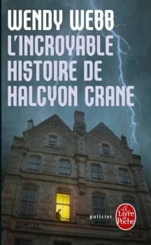 Lincroyable histoire dHalcyon Crane par Wendy Webb