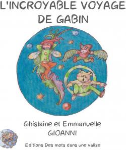L'incroyable voyage de Gabin par Ghislaine Gioanni