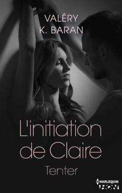L'initiation de Claire, tome 1 par Valry K.  Baran