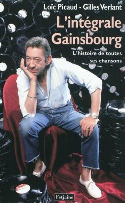 L\'intgrale Gainsbourg : L\'histoire de toutes ses chansons par Loc Picaud