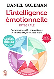 L'intelligence émotionnelle - Intégrale par Daniel Goleman