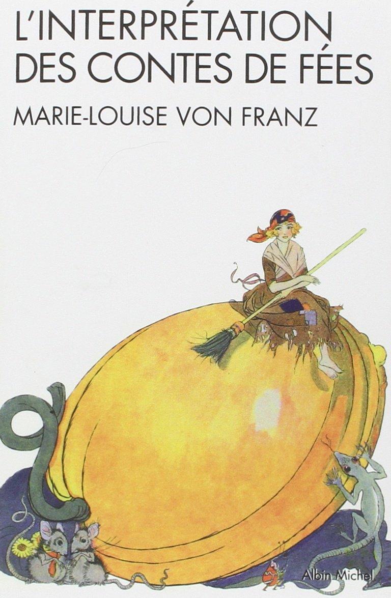 L'interprétation des contes de fées par Marie-Louise von Franz