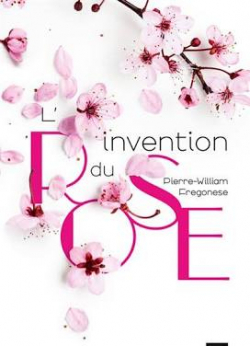 Linvention du rose par Pierre-William Fregonese