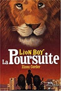 Lion Boy, Tome 3 : La Poursuite par Zizou Corder