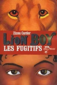 Lion Boy, tome 2 : Les Fugitifs par Zizou Corder