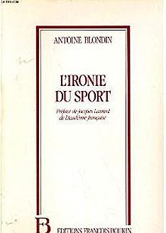 L'ironie du sport par Antoine Blondin