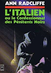 L'italien ou le confessionnal des pénitents noirs par Ann Radcliffe