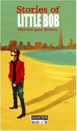 Stories of Little Bob par Jean-Bernard Pouy
