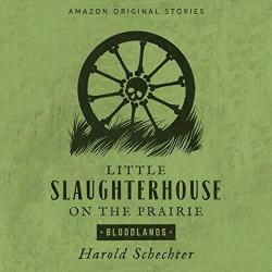 Little Slaughterhouse on the Prairie par Harold Schechter