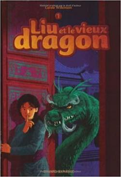 Liu et le vieux dragon, tome 1 par Carole Wilkinson