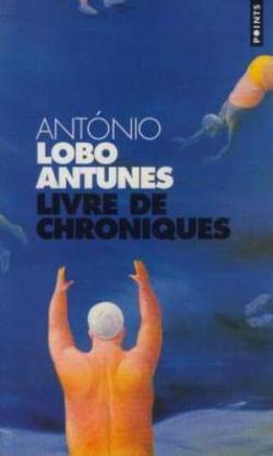 Livre de chroniques, tome 1 par Antonio Lobo Antunes