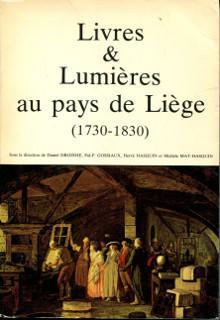 Livres et Lumires au pays de Lige (1730-1830) par Daniel Droixhe